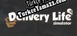 Türkçe yama Delivery Life Simulator
