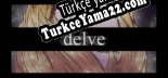Delve Türkçe seslendirme + altyazı