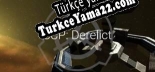 Türkçe yama Derelict (DO NOT BUY)