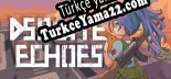 Oyun için Türkçe yama Desolate Echoes