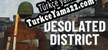 Desolated District Türkçe yama Yaması + Metin