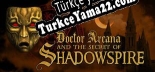 Doctor Arcana and The Secret of Shadowspire Türkçe yama
