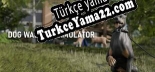 Türkçe yama için Dog Walking Simulator