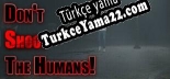 Dont Shoot The Humans Türkçe seslendirme + altyazı