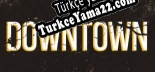 Oyun için Türkçe yama Downtown