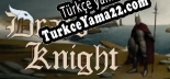 Draco Knight Türkçe yama