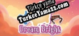 Türkçe yama için Dream Bright