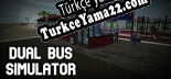 Türkçe yama Dual Bus Simulator