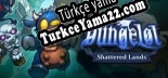 Dungelot Shattered Lands Türkçe seslendirme + altyazı