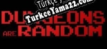 Dungeons Are Random Türkçe yama