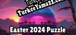 Türkçe yama Easter 2024 Puzzle