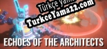 Echoes of the Architects Türkçe seslendirme + altyazı