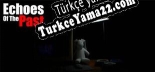 Echoes Of The Past Türkçe yama Yaması + Metin