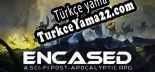Encased A Sci-Fi Post-Apocalyptic RPG Türkçe seslendirme + altyazı