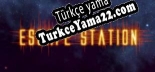 Escape Station Türkçe yama Yaması + Metin