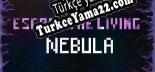 Escape The Living Nebula Türkçe seslendirme + altyazı