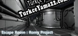 EscapeRoomRomyProject Türkçe yama