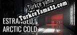 Oyun için Türkçe yama Estranged Arctic Cold