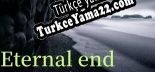 Eternal end Türkçe seslendirme + altyazı