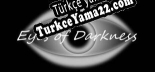 Türkçe yama için Eyes of Darkness