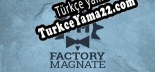 Factory Magnate Türkçe yama Yaması + Metin
