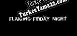 Türkçe yama Flaming Friday Night