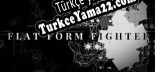 FLAT FORM FIGHTER Türkçe seslendirme + altyazı