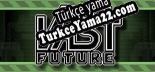 For a Vast Future Türkçe yama