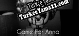 Oyun için Türkçe yama Game For Anna