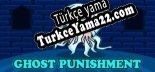 Oyun için Türkçe yama GHOST PUNISHMENT