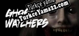 Oyun için Türkçe yama Ghost Watchers