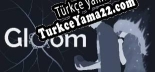 Oyun için Türkçe yama Gloom