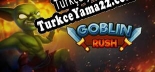 Türkçe yama için Goblin Rush