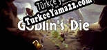 Goblins Die Türkçe seslendirme + altyazı