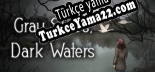 Gray Skies, Dark Waters Türkçe yama Yaması + Metin