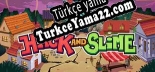 Türkçe yama Hack and Slime