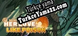 Her Love, Like Poison Türkçe yama Yaması + Metin
