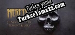 Oyun için Türkçe yama Heretic Shadow of the Serpent Riders