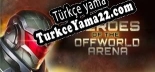 Heroes Of The Offworld Arena Türkçe seslendirme + altyazı