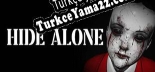 Hide Alone Türkçe yama