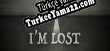 Oyun için Türkçe yama Im Lost