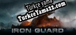 Türkçe yama için IRON GUARD