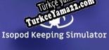 Türkçe yama Isopod Keeping Simulator