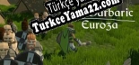 Its Barbaric Euroza Türkçe yama