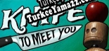 Knife To Meet You Türkçe yama
