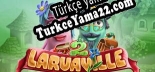 Türkçe yama için Laruaville 2