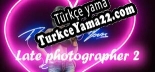 Late photographer 2 Türkçe yama Yaması + Metin