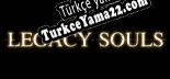 Legacy Souls Türkçe yama