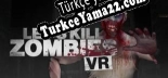 Lets Kill Zombies VR Türkçe yama Yaması + Metin