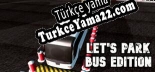 Lets Park Bus Edition Türkçe yama
